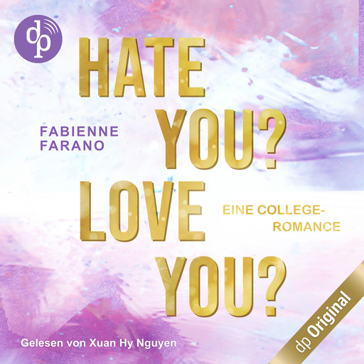 Hate you? Love you? - Eine College-Romance (Ungekürzt), Fabienne Farano
