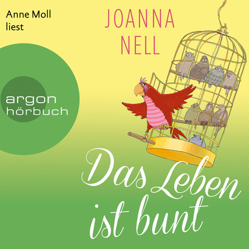 Das Leben ist bunt (Ungekürzte Lesung), Joanna Nell