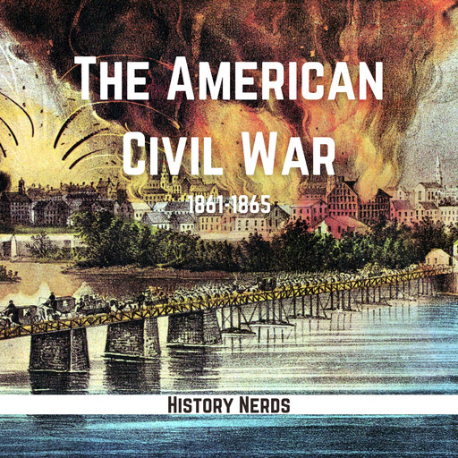 The American Civil War, History Nerds