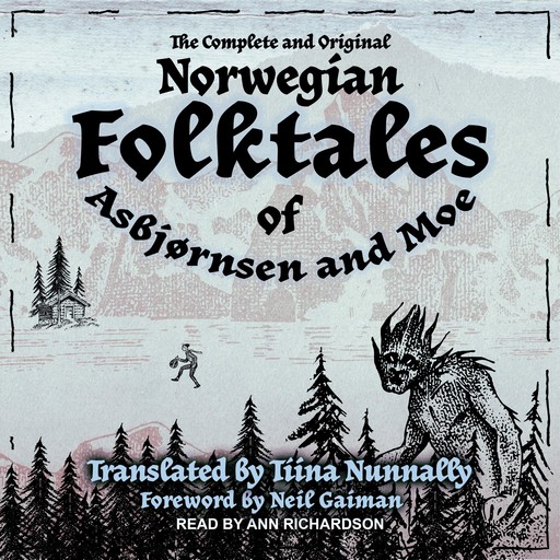The Complete and Original Norwegian Folktales of Asbjørnsen and Moe, Neil Gaiman, Peter Christen Asbjørnsen, Jørgen Moe