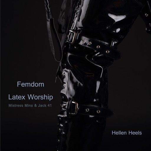 Femdom Latex Worship, Hellen Heels