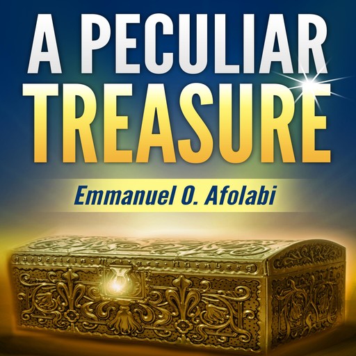 A Peculiar Treasure, Emmanuel O. Afolabi