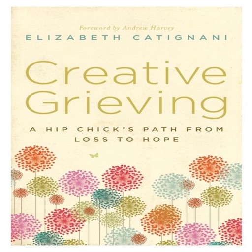 Creative Grieving, Elizabeth Catignani