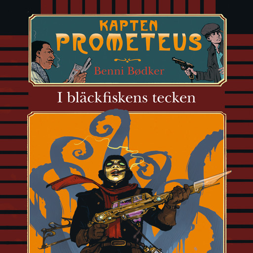 Kapten Prometeus 1: I bläckfiskens tecken, Benni Bödker