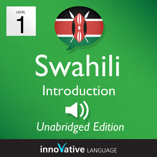 Learn Swahili - Level 1 Introduction to Swahili, Volume 1, Innovative Language Learning, SwahiliPod101.com