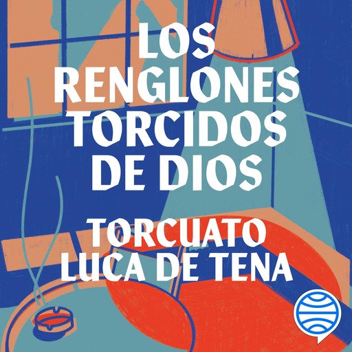 Los renglones torcidos de Dios, Torcuato Luca De Tena