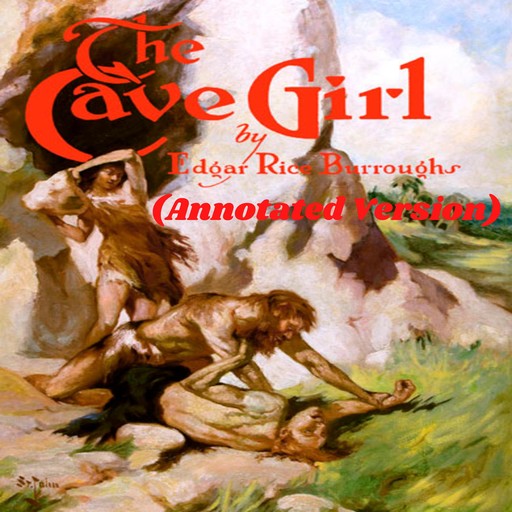 The Cave Girl (Annotated), Edgar Rice Burroughs