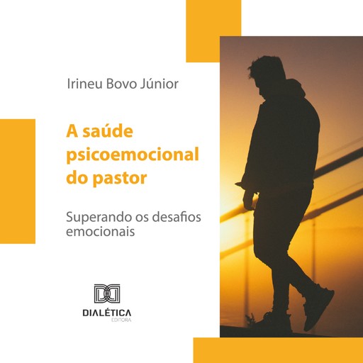 A saúde psicoemocional do pastor, Irineu Bovo Júnior