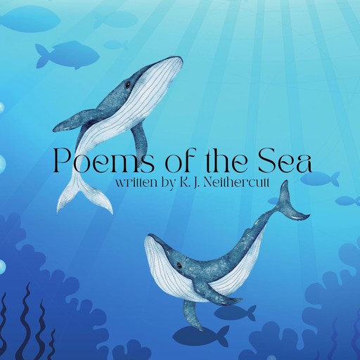 Poems of the Sea, K.J. Neithercutt