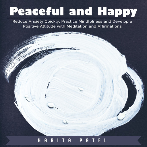 Peaceful and Happy, Harita Patel