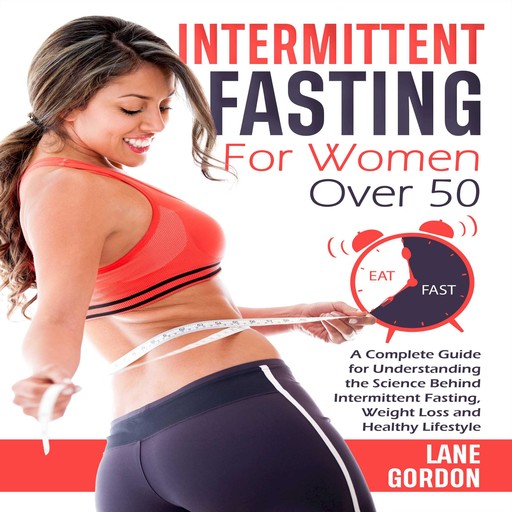 Intermittent Fasting for woman over 50, Lane Gordon