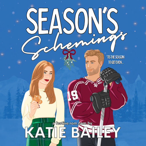 Season's Schemings, Katie Bailey