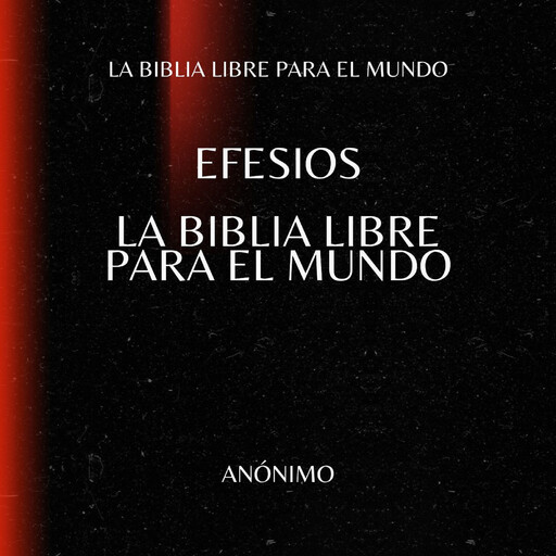 Efesios. La Biblia Libre para el Mundo, La Biblia Libre para el Mundo