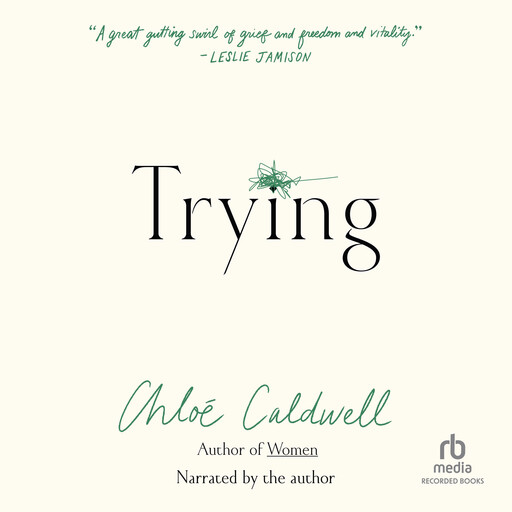 Trying, Chloe Caldwell