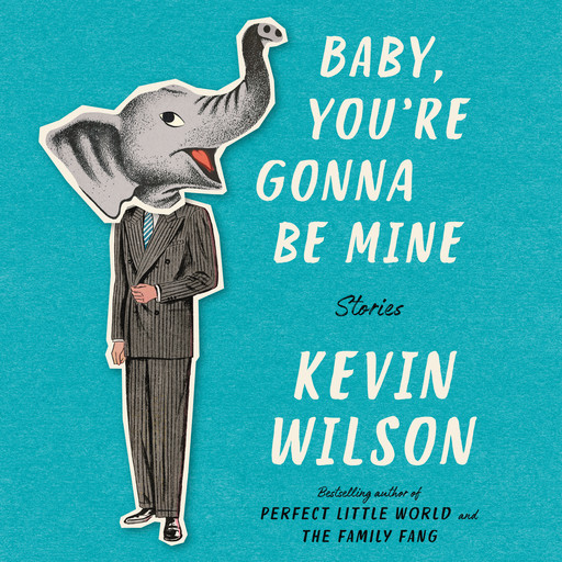 Baby, You're Gonna Be Mine, Kevin Wilson