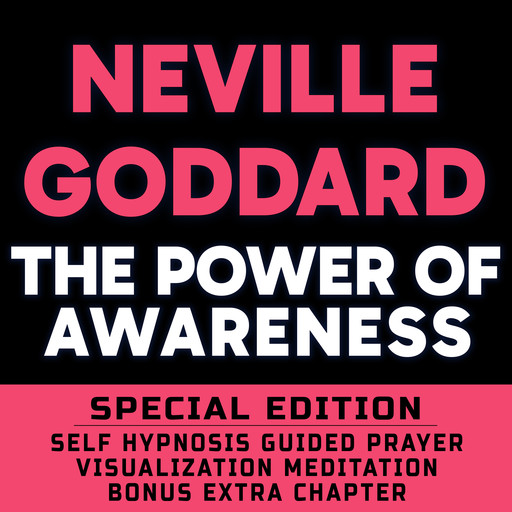 The Power Of Awareness - SPECIAL EDITION - Self Hypnosis Guided Prayer Meditation Visualization, Neville Goddard