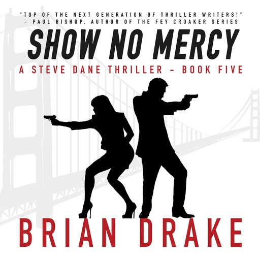 Show No Mercy (A Steve Dane Thriller Book 5), Brian Drake
