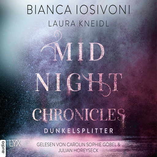 Dunkelsplitter - Midnight-Chronicles-Reihe, Teil 3 (Ungekürzt), Bianca Iosivoni, Laura Kneidl