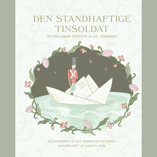 Den standhaftige tinsoldat og fem andre eventyr af H. C. Andersen, Hans Christian Andersen