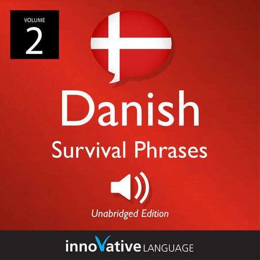 Learn Danish: Danish Survival Phrases, Volume 2, Innovative Language Learning, DanishClass101.com