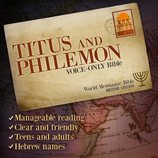 Titus and Philemon: World Messianic Bible (British Edition). Voice-Only Audio Bible with Hebrew Names. The Christian New Testament. The Messianic Jew., Bible translation editor: Michael Johnson