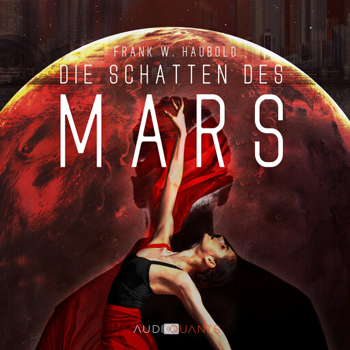 Die Schatten des Mars (ungekürzt), Frank Haubold
