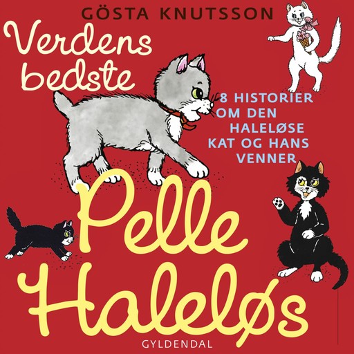 Verdens bedste Pelle Haleløs, Gösta Knutsson, Lisbeth Holmberg-Thor