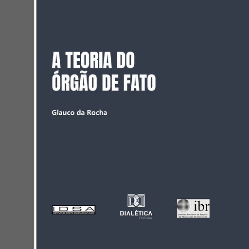 A teoria do órgão de fato e sua aplicação ao Direito brasileiro, Glauco da Rocha