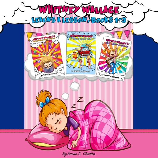 Whitney Wallace Learns a Lesson Books 1 - 3, Susan G. Charles