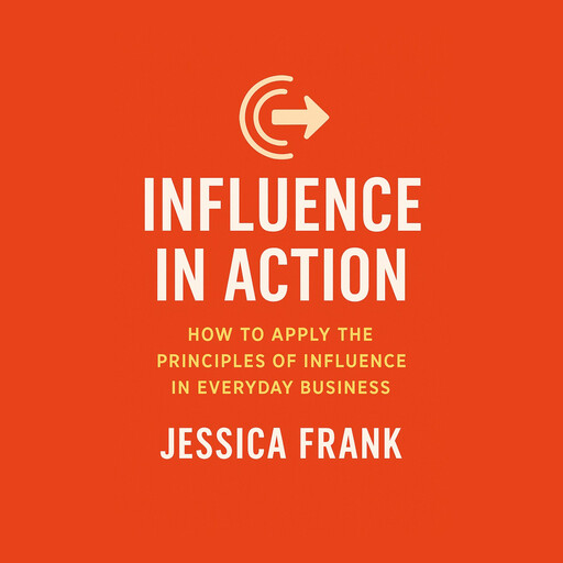 Influence in Action, Jessica Frank
