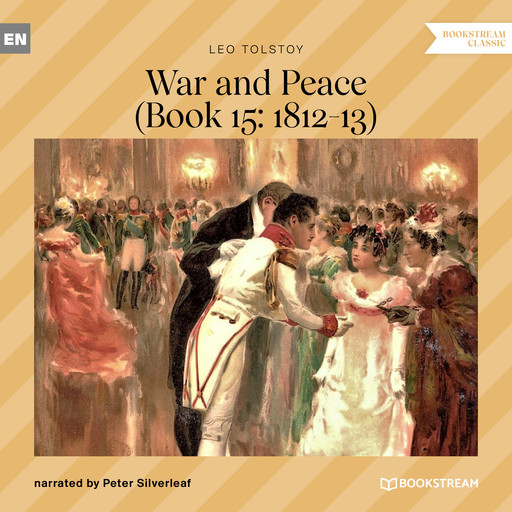 War and Peace - Book 15: 1812-13 (Unabridged), Leo Tolstoy