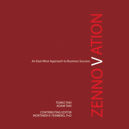 Zennovation, Adam Taki, Tomio Taki, Mortimer R. Feinberg