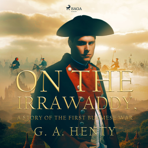 On the Irrawaddy, A Story of the First Burmese War, G.A.Henty