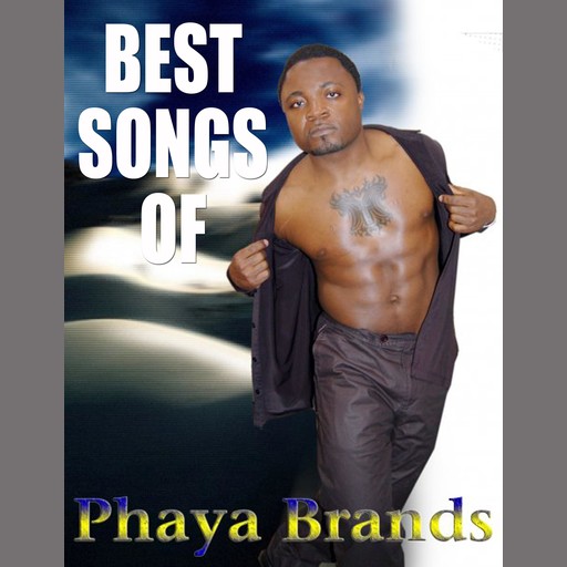Best Songs Of Phaya Brands, PHAYA BRANDS