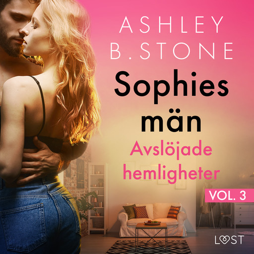 Sophies män 3: Avslöjade hemligheter – erotisk novell, Ashley B. Stone