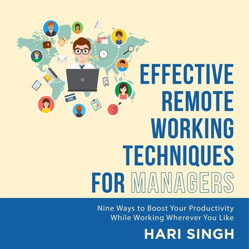 Effective Remote Working Techniques for Managers, Hari Singh
