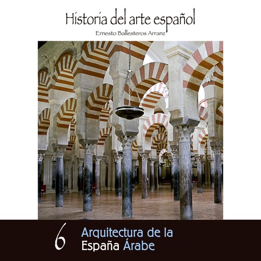 Arquitectura de la España Árabe, Ernesto Ballesteros Arranz