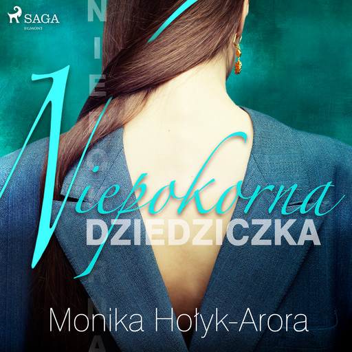 Niepokorna dziedziczka, Monika Hołyk Arora