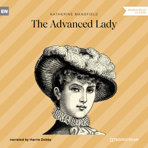 The Advanced Lady (Unabridged), Katherine Mansfield