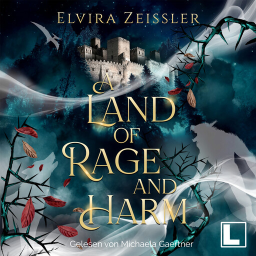 A Land of Rage and Harm - A Land of Rage and Harm, Band 1 (ungekürzt), Elvira Zeißler