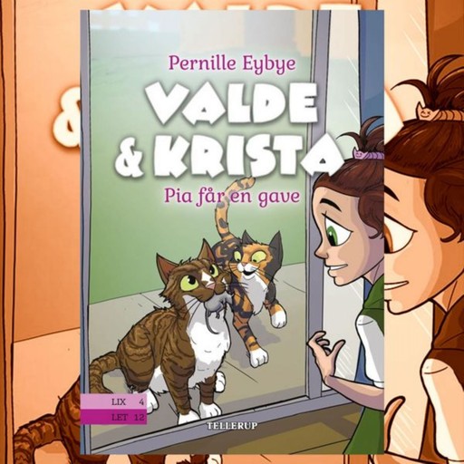 Valde & Krista #4: Pia får en gave, Pernille Eybye