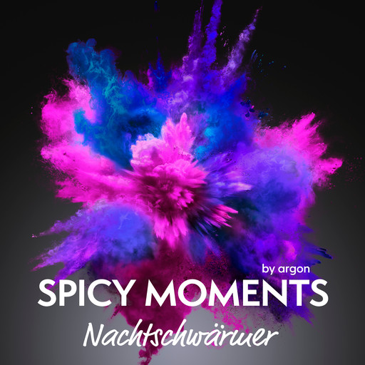 Nachtschwärmer - Erotische Geschichte mit Verführung - spicy moments, Band 8 (Ungekürzte Lesung), spicy moments by argon