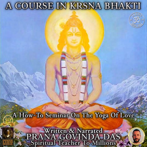 A Course In Krsna Bhakti, Prana Govinda Das Spiritual Teacher To Millions