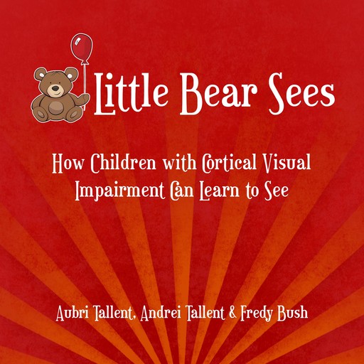 Little Bear Sees, Andrei Tallent, Aubri Tallent, Fredy Bush