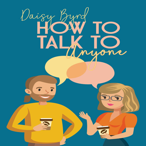 How to Talk to Anyone About Anything, Daisy Byrd