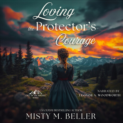 Loving the Protector's Courage, Misty M. Beller
