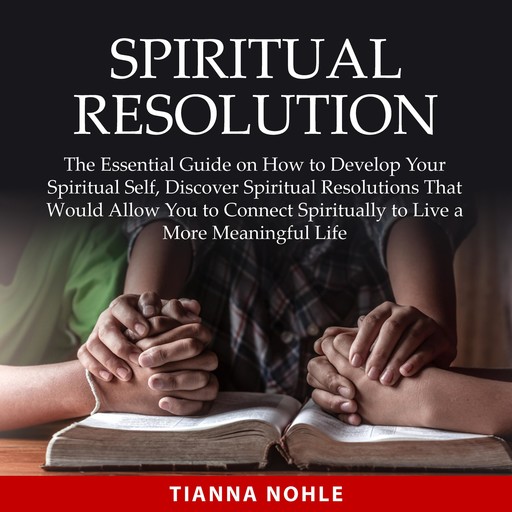 Spiritual Resolution, Tianna Nohle