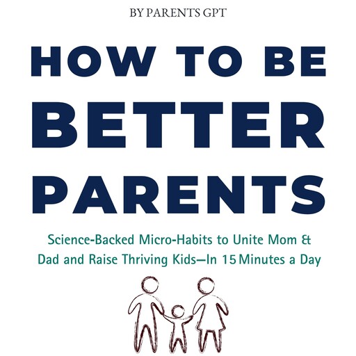 How to Be Better Parents, Parents GPT