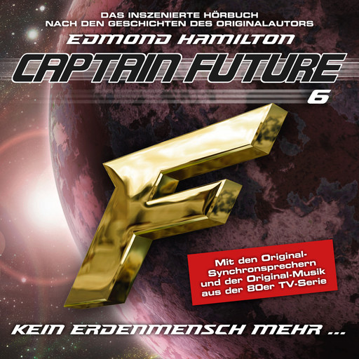 Captain Future, Folge 6: Kein Erdenmensch mehr... - nach Edmond Hamilton, Edmond Hamilton