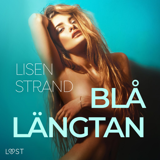 Blå längtan - erotisk novell, Lisen Strand